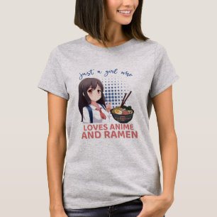 Bara en flicka som Kärlek Anime och Ramen T Shirt