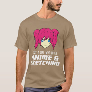 Bara en flicka som Kärlek Anime och Sketching Funn T Shirt