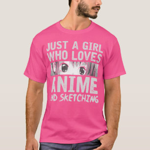 Bara en flicka som Kärlek Anime och Sketching Kawa T Shirt