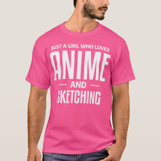Bara en flicka som Kärlek Anime och Sketching Otak T Shirt