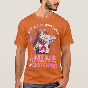 Bara en flicka som Kärlek Anime och Sketching T Shirt