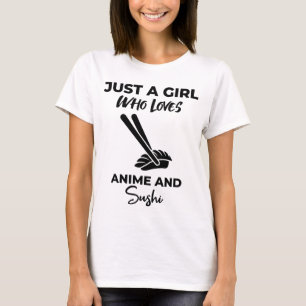 Bara en flicka som Kärlek Anime och Sushi T Shirt