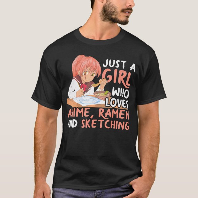 Bara en flicka som Kärlek anime Ramen och Sketchin T Shirt (Framsida)