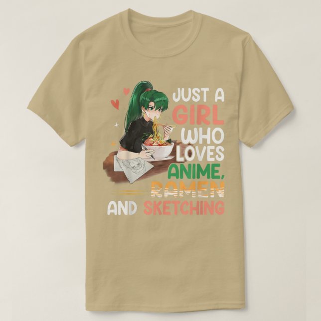 Bara en flicka som Kärlek Anime Ramen och Sketchin T Shirt (Design framsida)