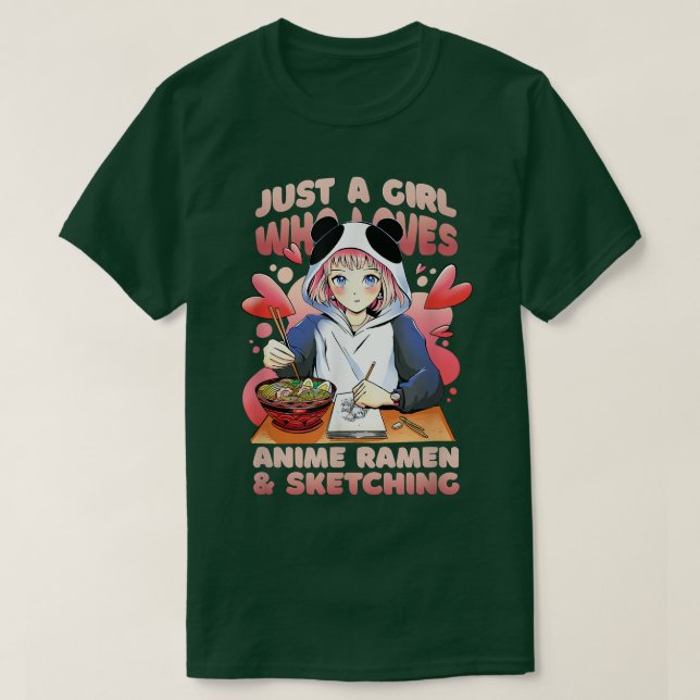 Bara en flicka som Kärlek Anime Ramen och Sketchin T Shirt (Design framsida)