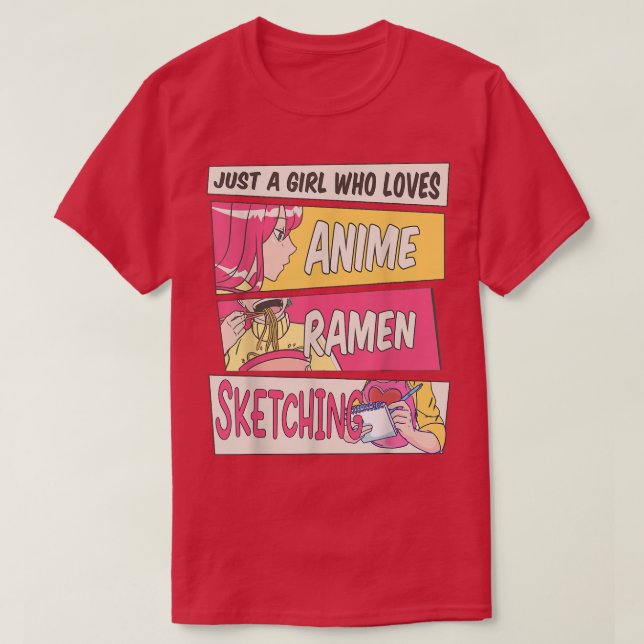 Bara en flicka som Kärlek Anime Ramen och Sketchin T Shirt (Design framsida)