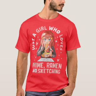 Bara en flicka som Kärlek Anime Ramen och Sketchin T Shirt