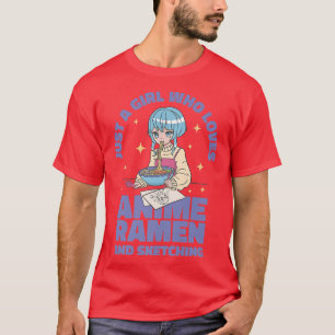 Bara en flicka som Kärlek Anime Ramen och Sketchin T Shirt