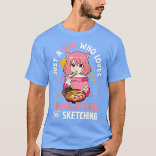 Bara en flicka som Kärlek Anime Ramen och Sketchin T Shirt