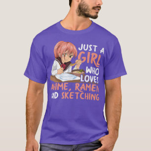 Bara en flicka som Kärlek anime Ramen och Sketchin T Shirt