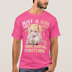 Bara en flicka som Kärlek Anime Ramen och Sketchin T Shirt