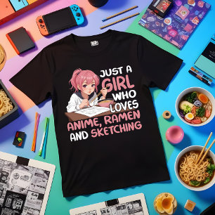 Bara en flicka som Kärlek anime Ramen och Sketchin T Shirt