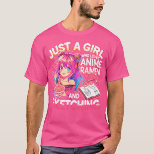 Bara en flicka som Kärlek anime Ramen och Sketchin T Shirt