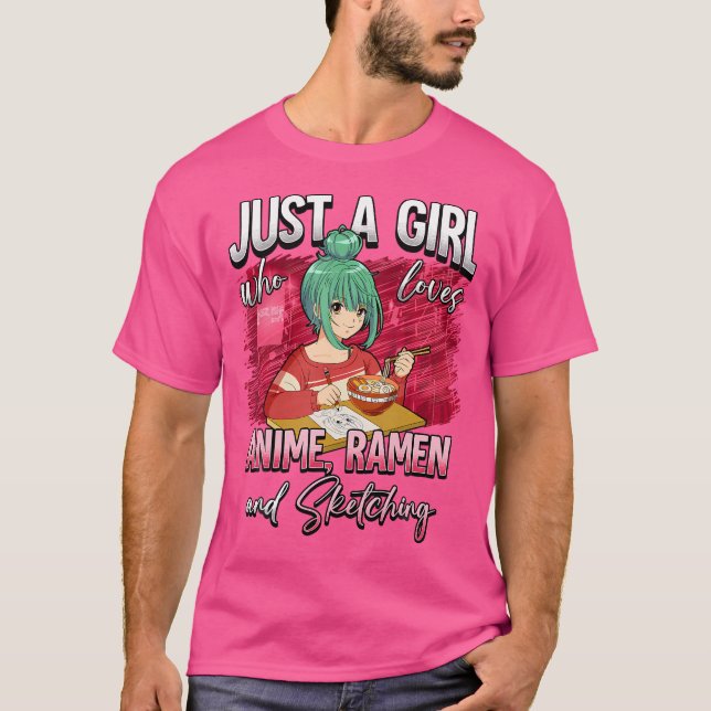 Bara en flicka som Kärlek anime Ramen och Sketchin T Shirt (Framsida)