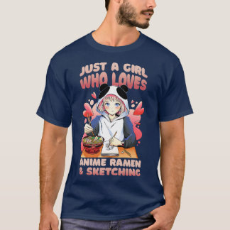 Bara en flicka som Kärlek Anime Ramen och Sketchin T Shirt