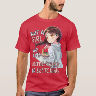 Bara en flicka som Kärlek anime Ramen och Sketchin T Shirt