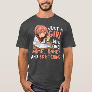 Bara en flicka som Kärlek anime Ramen och Sketchin T Shirt