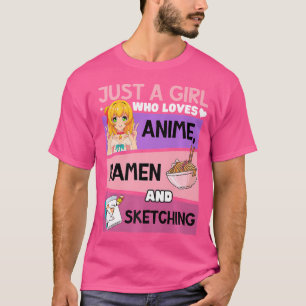 Bara en flicka som Kärlek anime Ramen och Sketchin T Shirt