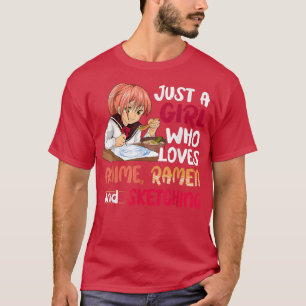 Bara en flicka som Kärlek Anime Ramen Sketching Ja T Shirt