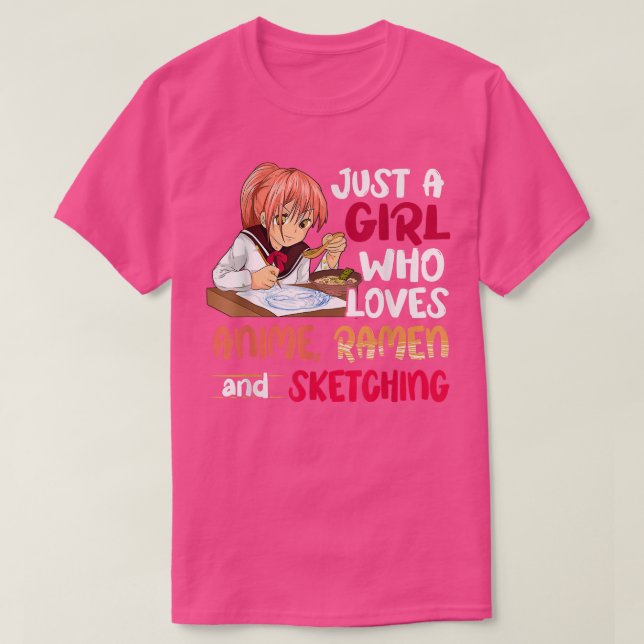 Bara en flicka som Kärlek Anime Ramen Sketching Ja T Shirt (Design framsida)