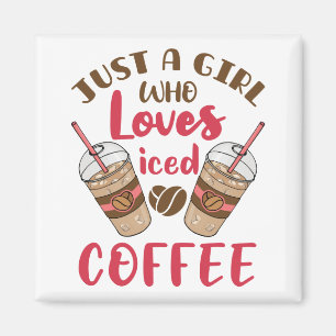 Bara en flicka som Kärlek åt kaffe Magnet