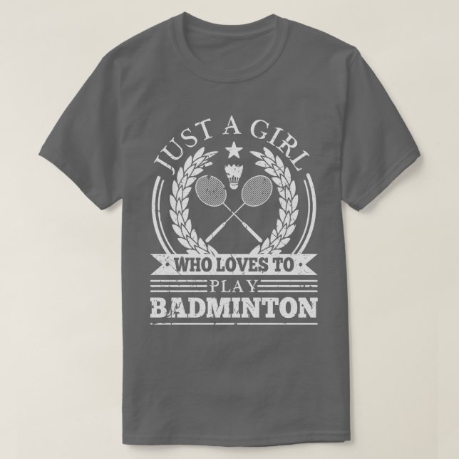 Bara en flicka som Kärlek att spela Badminton T Shirt (Design framsida)