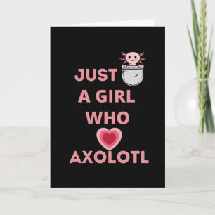 Bara en flicka som kärlek axolotl kort
