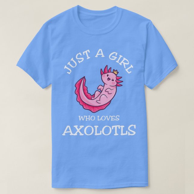 Bara en flicka som Kärlek Axolotls 1 T Shirt (Design framsida)
