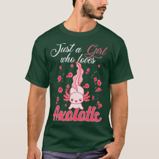 Bara en flicka som Kärlek Axolotls Axolotl Älskare T Shirt