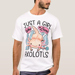 Bara en flicka som Kärlek Axolotls Axolotl Älskare T Shirt