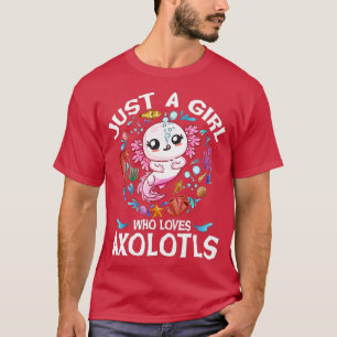 Bara en flicka som Kärlek Axolotls Cute Axolotl äl T Shirt