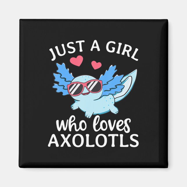Bara en flicka som Kärlek Axolotls Cute Kawaii Ani Magnet (Framsidan)