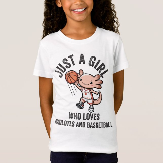 Bara en flicka som Kärlek Axolotls och Basketball  T Shirt (Framsida)