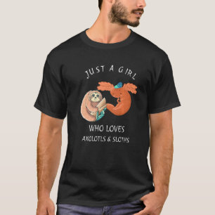 Bara en flicka som Kärlek Axolotls & Sloths Cute A T Shirt