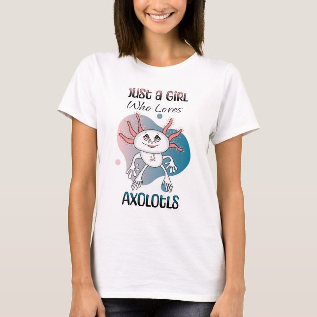 Bara en flicka som Kärlek Axolotls T Shirt (Framsida)