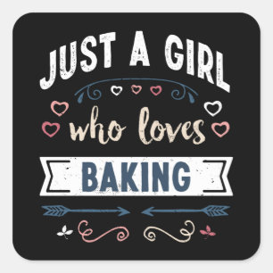 Bara en flicka som kärlek Baking Funny Gifts Fyrkantigt Klistermärke