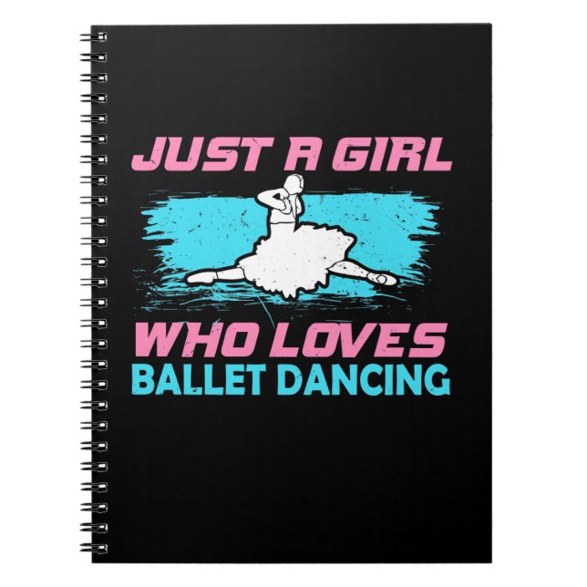 Bara en flicka som Kärlek Ballet Dancing Anteckningsbok (Framsidan)