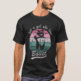 Bara en flicka som Kärlek Ballet - Dancing Balleri T Shirt