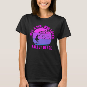 Bara en flicka som kärlek Ballet dansar T Shirt