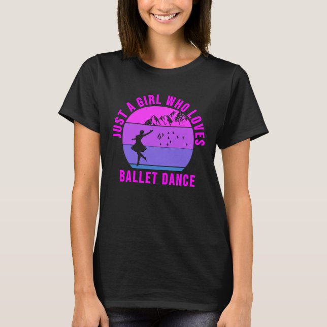 Bara en flicka som kärlek Ballet dansar T Shirt (Framsida)