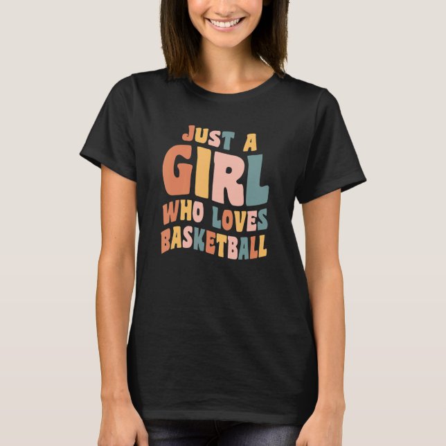 Bara en flicka som Kärlek Basketball Apparat Baske T Shirt (Framsida)
