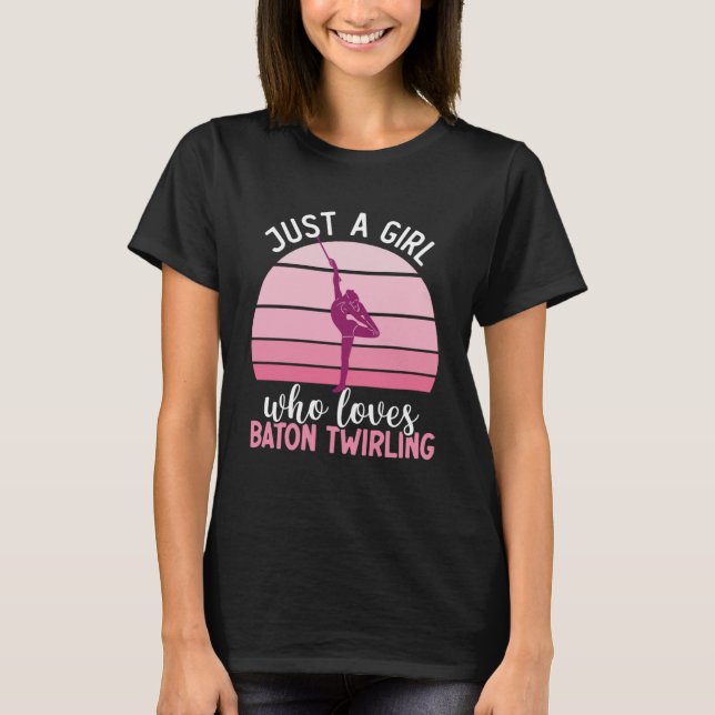 Bara en flicka som Kärlek Baton Twirling Gymnastic T Shirt (Framsida)