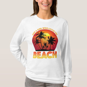 Bara en flicka som Kärlek Beach T Shirt