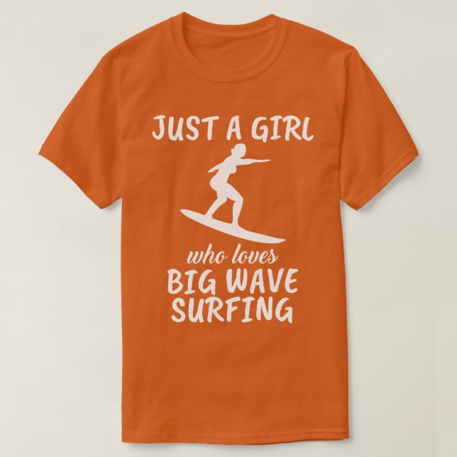 Bara en flicka som Kärlek Big Wave Surfing T Shirt (Design framsida)