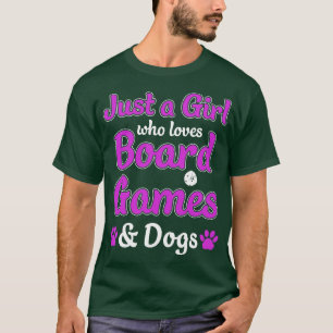 Bara en flicka som Kärlek Board Games och Hundar G T Shirt
