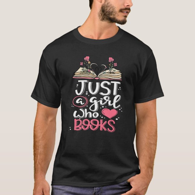 Bara en flicka som Kärlek Bokar Bok läser sin dräk T Shirt (Framsida)