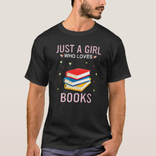 Bara en flicka som Kärlek Bokar cute Women Girls B T Shirt