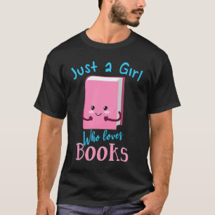 Bara en flicka som Kärlek Bokar läser litteraturbo T Shirt