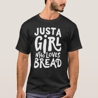 Bara en flicka som Kärlek Bread T Shirt
