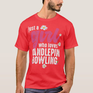 Bara en flicka som Kärlek Candlepin Bowling T T Shirt